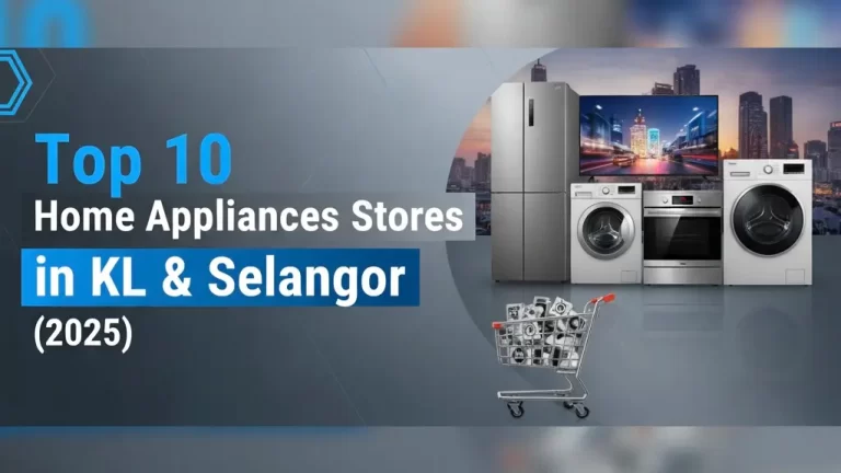 Top 10 Home Appliances Stores in KL & Selangor